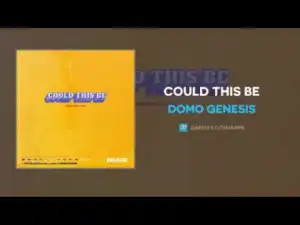 Domo Genesis - Could This Be